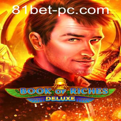 Exploring the Enchanting World of Book of Riches Deluxe and 81Bet PH Login