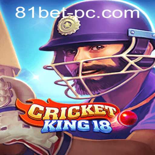 CricketKing18: A Comprehensive Guide with 81bet PH Login