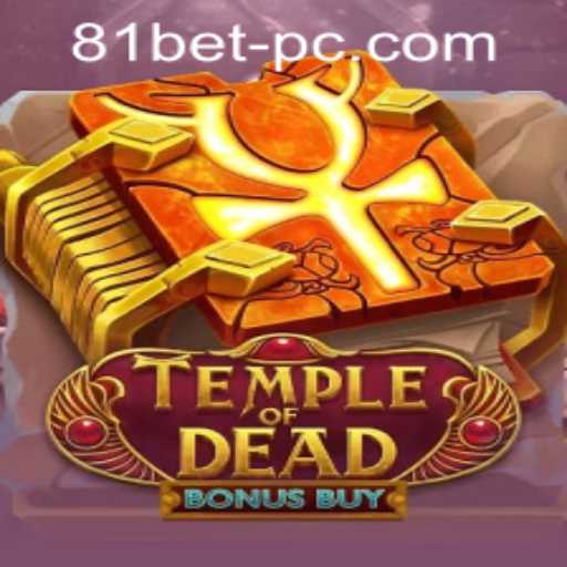 Exploring the Thrills of TempleofDeadBonusBuy and Accessing 81bet PH Login